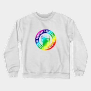 Support Your Local Craft Brewery (rainbow) Crewneck Sweatshirt